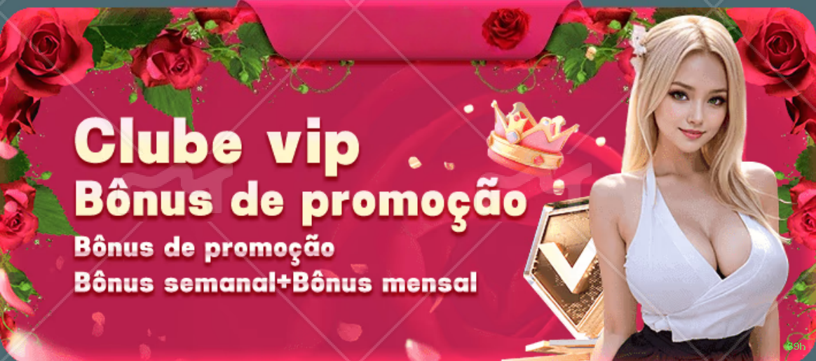 Bônus exclusivos membros VIP 69h